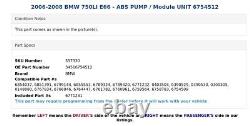 2006-2008 BMW 750LI E66 ABS PUMP / Module UNIT 6754512