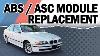 Bmw E39 5 Series Abs Asc Control Module Replacement